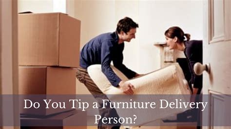 Do You Tip Furniture Delivery If You Paid for Delivery? And Why Does the Couch Always Seem Heavier on the Second Floor?